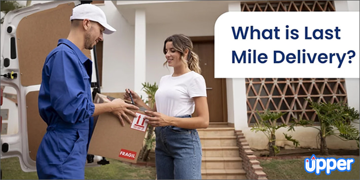 Last-mile delivery process showing how final deliveries work, common challenges, and route optimization for faster, more efficient deliveries