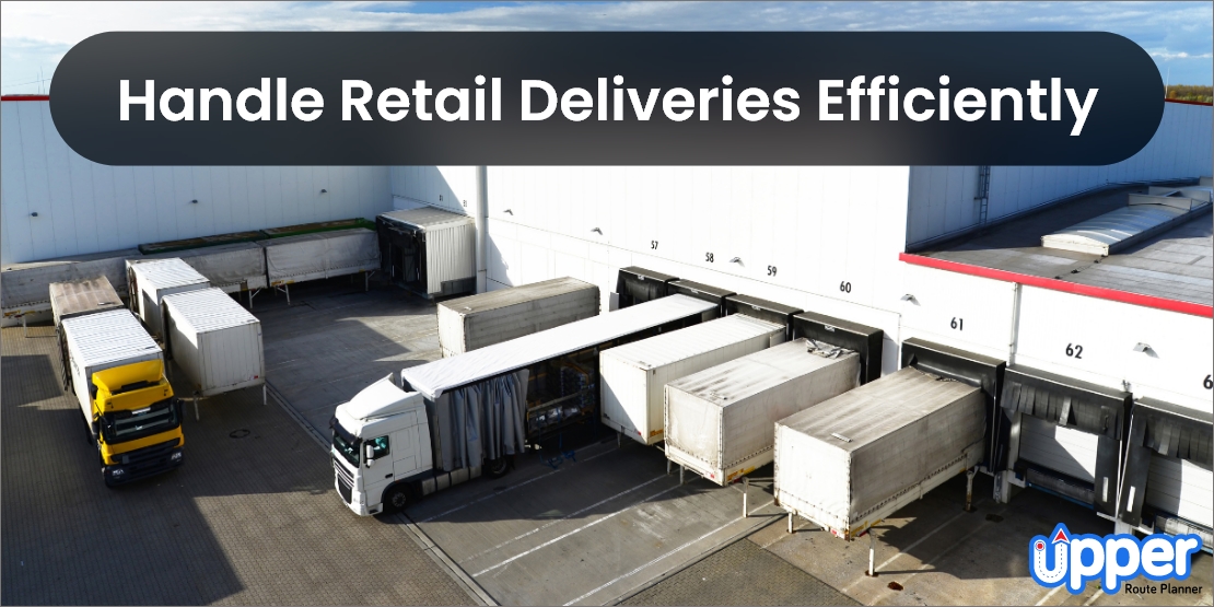 How to handle retail deliveries efficiently