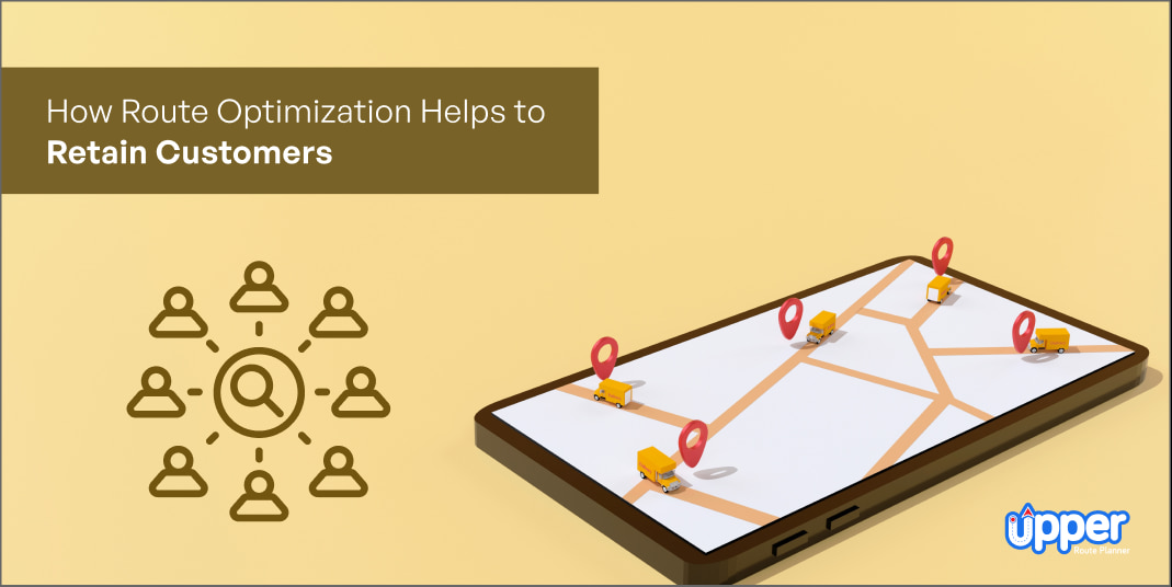 How route optimization helps to retain customers